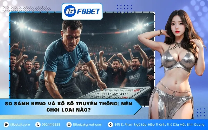 So Sánh Keno Và Xổ Số Truyền Thống: Nên Chơi Loại Nào?